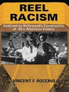 Reel Racism (eBook): Confronting Hollywood's Construction Of Afro-american Culture